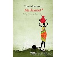 Merhamet - Toni Morrison - Sel Yayıncılık