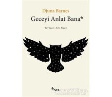 Geceyi Anlat Bana - Djuna Barnes - Sel Yayıncılık