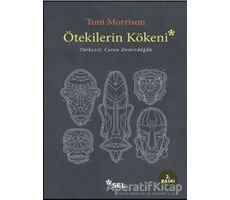 Ötekilerin Kökeni - Toni Morrison - Sel Yayıncılık