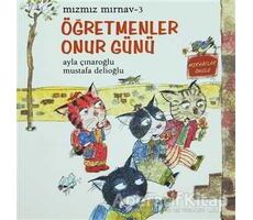 Mızmız Mırnav 3 - Öğretmenler Günü Onur Günü - Mustafa Delioğlu - Uçanbalık Yayıncılık