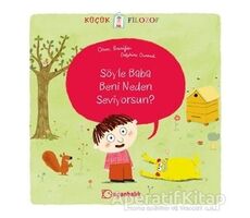 Küçük Filozof - Söyle Baba Beni Neden Seviyorsun? - Oscar Brenifier - Tudem Yayınları