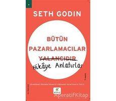 Bütün Pazarlamacılar Yalancıdır Hikaye Anlatır - Seth Godin - ELMA Yayınevi