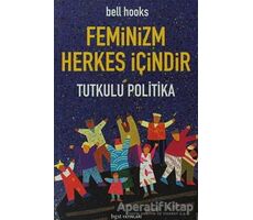 Feminizm Herkes İçindir - Bell Hooks - Bgst Yayınları