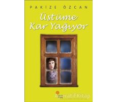 Üstüme Kar Yağıyor - Pakize Özcan - Günışığı Kitaplığı