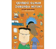 Çevreci Olmak Zorunda Mıyım? - Dyan Sheldon - Günışığı Kitaplığı
