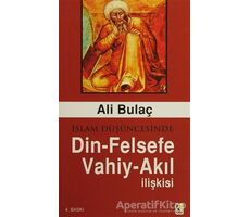 İslam Düşüncesinde Din - Felsefe - Vahiy - Akıl İlişkisi - Ali Bulaç - Çıra Yayınları