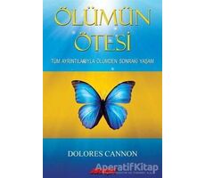 Ölümün Ötesi - Dolores Cannon - Akaşa Yayınları