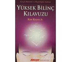 Yüksek Bilinç Kılavuzu - Ken Keyes Jr. - Akaşa Yayınları