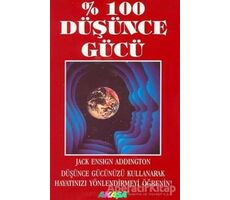 % 100 Düşünce Gücü Psikojenez Yolu - Jack Ensign Addington - Akaşa Yayınları