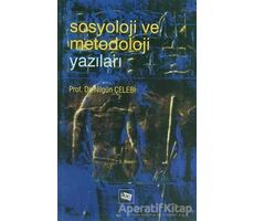 Sosyoloji ve Metodoloji Yazıları - Nilgün Çelebi - Anı Yayıncılık