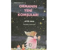 Ormanın Yeni Komşuları - Aytül Akal - Uçanbalık Yayıncılık