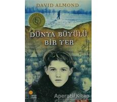 Dünya Büyülü Bir Yer - David Almond - Günışığı Kitaplığı