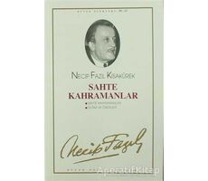 Sahte Kahramanlar : 10 - Necip Fazıl Bütün Eserleri - Necip Fazıl Kısakürek - Büyük Doğu Yayınları