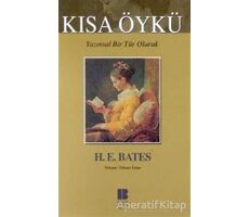 Yazınsal Bir Tür Olarak Kısa Öykü - H. E. Bates - Bilge Kültür Sanat