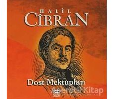 Dost Mektupları - Halil Cibran - Anahtar Kitaplar Yayınevi