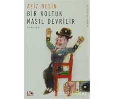 Bir Koltuk Nasıl Devrilir - Aziz Nesin - Nesin Yayınevi