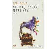 Yetmiş Yaşım Merhaba - Aziz Nesin - Nesin Yayınevi