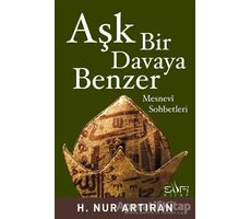 Aşk Bir Davaya Benzer - H. Nur Artıran - Sufi Kitap