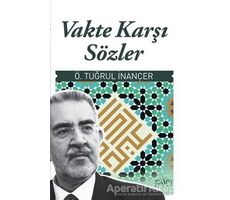 Vakte Karşı Sözler - Ö. Tuğrul İnançer - Sufi Kitap