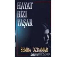 Hayat Bizi Yaşar - Semra Özdamar - Akaşa Yayınları