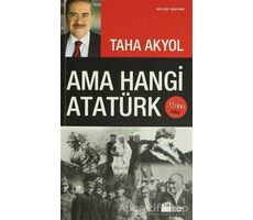 Ama Hangi Atatürk - Taha Akyol - Doğan Kitap