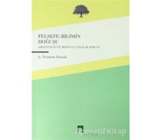 Felsefe-Bilimin Doğuşu - Ş. Teoman Duralı - Dergah Yayınları