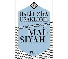 Mai ve Siyah - Halit Ziya Uşaklıgil - Dergah Yayınları