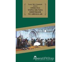 Osmanlı Toplumunda Dervişler ve Abdallar - Lucy M. J. Garnett - Dergah Yayınları