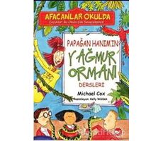 Afacanlar Okulda - Papağan Hanım’ın Yağmur Ormanı Dersleri - Michael Cox - Beyaz Balina Yayınları