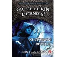 Gölgelerin Efendisi 5 - Kuzeydeki Büyücü - John Flanagan - Beyaz Balina Yayınları