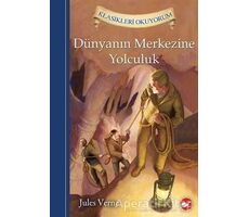 Klasikleri Okuyorum - Dünyanın Merkezine Yolculuk - Jules Verne - Beyaz Balina Yayınları