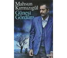 Güneşi Gördüm - Mahsun Kırmızıgül - And Kitap