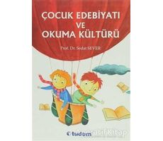 Çocuk Edebiyatı ve Okuma Kültürü - Sedat Sever - Tudem Yayınları