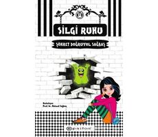 Silgi Ruhu - Şöhret Doğruyol Sağbaş - Epsilon Yayınevi