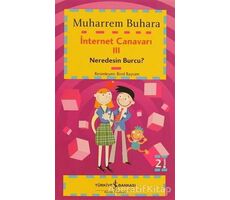 İnternet Canavarı 3: Neredesin Burcu? - Muharrem Buhara - İş Bankası Kültür Yayınları