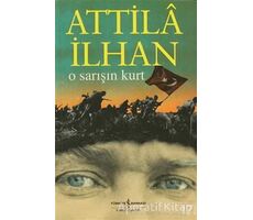 O Sarışın Kurt - Attila İlhan - İş Bankası Kültür Yayınları