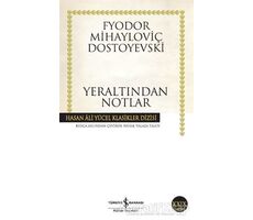 Yeraltından Notlar - Fyodor Mihayloviç Dostoyevski - İş Bankası Kültür Yayınları