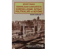 Osmanlıdan Cumhuriyete Küreselleşme, İktisat Politikaları ve Büyüme