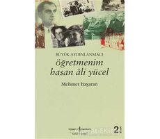 Öğretmenim Hasan Ali Yücel - Mehmet Başaran - İş Bankası Kültür Yayınları