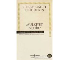 Mülkiyet Nedir? - Pierre Joseph Proudhon - İş Bankası Kültür Yayınları