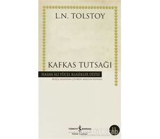 Kafkas Tutsağı - Lev Nikolayeviç Tolstoy - İş Bankası Kültür Yayınları