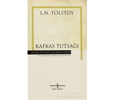 Kafkas Tutsağı - Lev Nikolayeviç Tolstoy - İş Bankası Kültür Yayınları