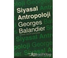 Siyasal Antropoloji - Georges Balandier - İş Bankası Kültür Yayınları