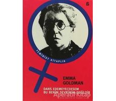 Dans Edemeyeceksem Bu Benim Devrimim Değildir - Emma Goldman - Agora Kitaplığı