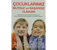Çocuklarımız Mutsuz ve Başarısız Olmasın - Ali Çankırılı - Zafer Yayınları