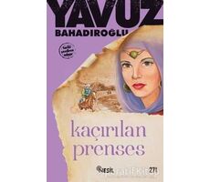 Kaçırılan Prenses - Yavuz Bahadıroğlu - Nesil Yayınları