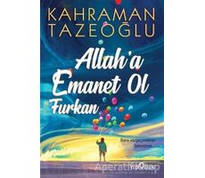 Allaha Emanet Ol Furkan - Kahraman Tazeoğlu - Yediveren Yayınları