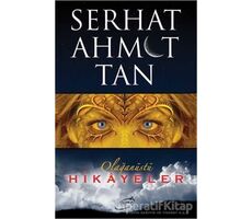 Olağanüstü Hikayeler - Serhat Ahmet Tan - Şira Yayınları