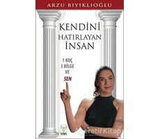 Kendini Hatırlayan İnsan - Arzu Bıyıklıoğlu - Feniks Yayınları