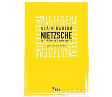 Nietzsche Anti Felsefe Seminerleri - Alain Badiou - Sel Yayıncılık